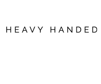 Heavy Handed